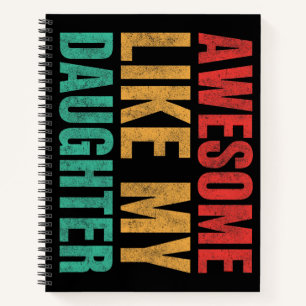 Awesome Like My Daughter Funny Fathers Day Gift Notebook