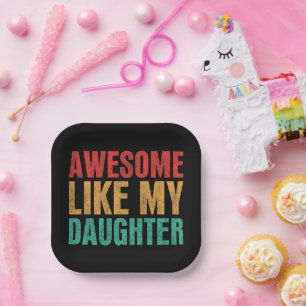 Awesome Like My Daughter Funny Fathers Day Gift Paper Plate