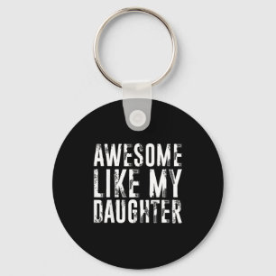 Awesome Like My Daughter Funny Men Dad Fathers Day Keychain