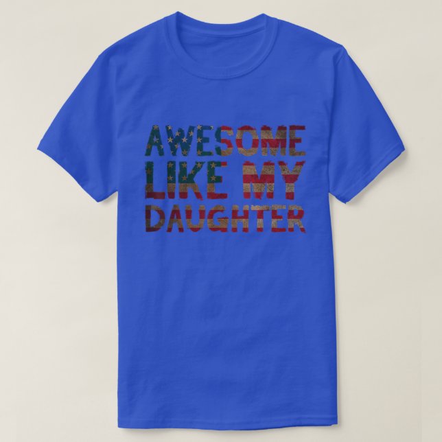 Awesome Like My Daughter Funny TShirt (Design Front)