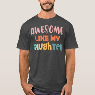 Awesome Like My Daughter, Funny Vintage Father Mom T-Shirt