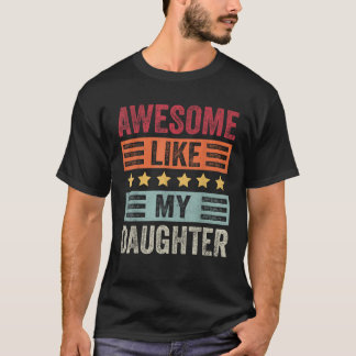 Awesome Like My Daughter Funny Vintage Father Mom T-Shirt