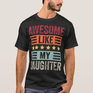 Awesome Like My Daughter Funny Vintage Father Mom  T-Shirt