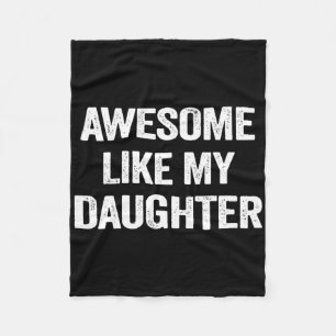 Awesome Like My Daughter Gifts Men Funny Fathers D Fleece Blanket