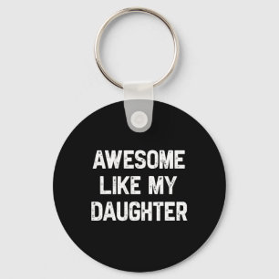 Awesome Like My Daughter Gifts Men Funny Fathers D Keychain