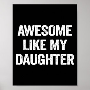 Awesome Like My Daughter Gifts Men Funny Fathers D Poster
