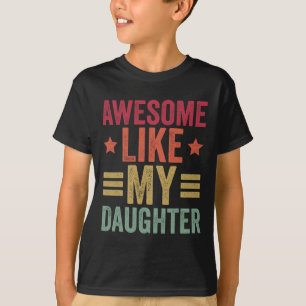 Awesome Like My Daughter Gifts Men Funny Fathers D T-Shirt
