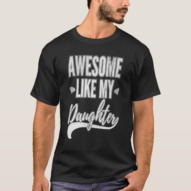 Awesome Like My Daughter  Happy Pawthers Day Fathe T-Shirt (Front)