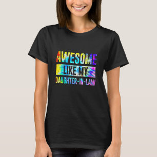 Awesome Like My Daughter In Law Family  Tie Dye T-Shirt
