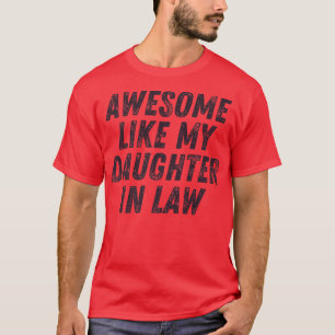 Awesome Like My Daughter In Law  Father In Law App T-Shirt