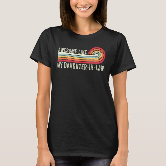 Awesome Like My Daughter In Law   Fathers Day Dad T-Shirt (Front)
