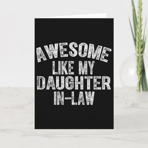 Awesome Like My Daughter In Law For Father In Law Card