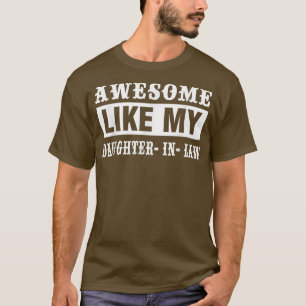 Awesome Like My Daughter In Law Funny Dad Joke Fat T-Shirt