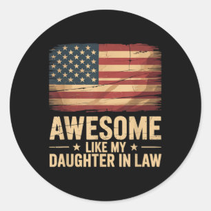Awesome Like My Daughter In Law Funny Parents Day Classic Round Sticker