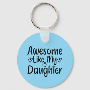 Awesome Like My Daughter Keychain