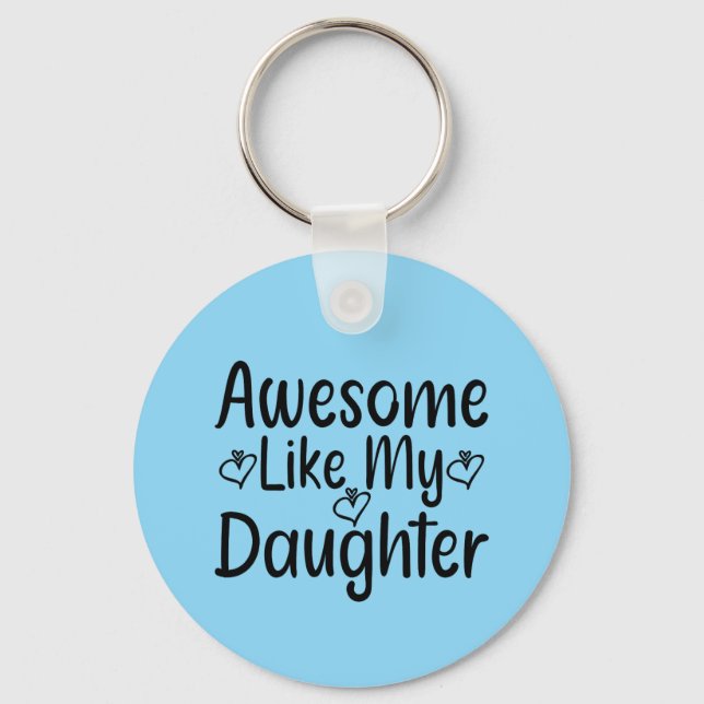 Awesome Like My Daughter Keychain (Front)