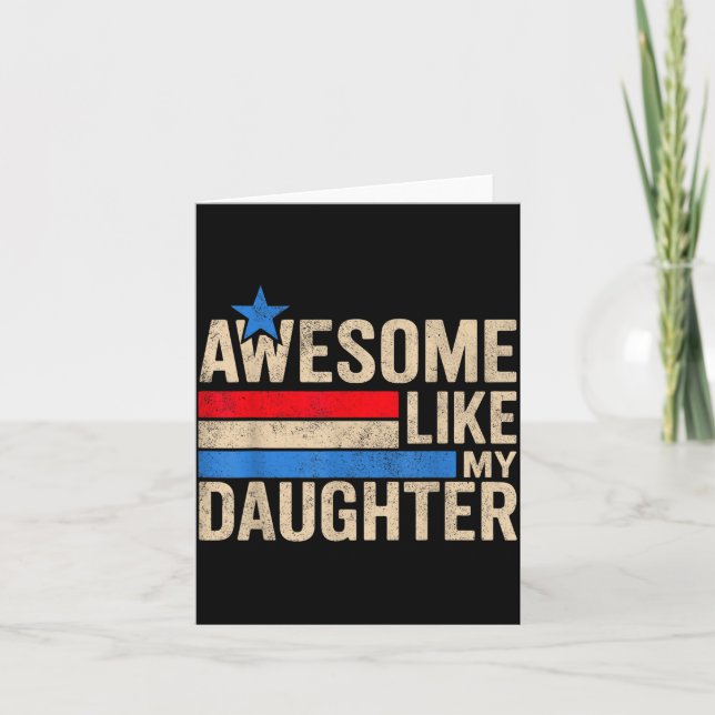 Awesome Like My Daughter Men Funny Fathers Day Dad Card (Front)