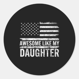 Awesome Like My Daughter Men Funny Fathers Day Dad Classic Round Sticker