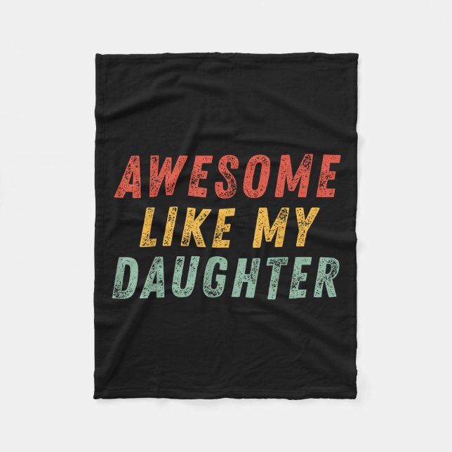 Awesome Like My Daughter Men Funny Fathers Day Dad Fleece Blanket (Front)