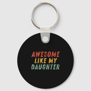 Awesome Like My Daughter Men Funny Fathers Day Dad Keychain