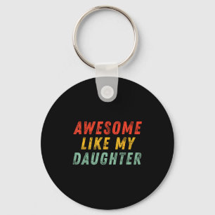 Awesome Like My Daughter Men Funny Fathers Day Dad Keychain