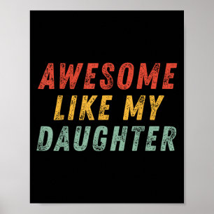 Awesome Like My Daughter Men Funny Fathers Day Dad Poster