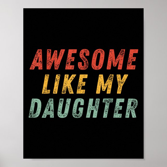 Awesome Like My Daughter Men Funny Fathers Day Dad Poster (Front)