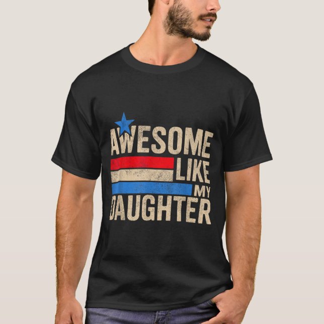 Awesome Like My Daughter Men Funny Fathers Day Dad T-Shirt (Front)