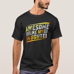 Awesome Like My Daughter   Men Funny Fathers Day R T-Shirt