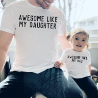 Awesome Like My Daughter or Son Funny Father's Day