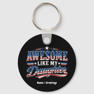 Awesome Like My Daughter Patriotic USA Flag Design Keychain
