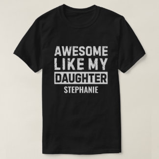 Awesome Like My Daughter Personalized Dad Gift Men T-Shirt