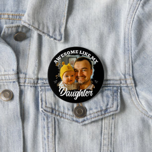 Awesome Like My Daughter Personalized Dad Photo 3 Inch Round Button
