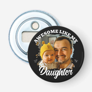 Awesome Like My Daughter Personalized Dad Photo Bottle Opener