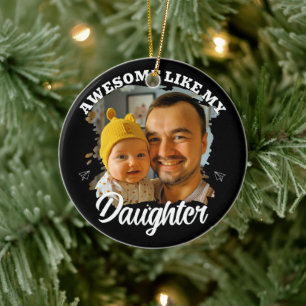 Awesome Like My Daughter Personalized Dad Photo Ceramic Ornament