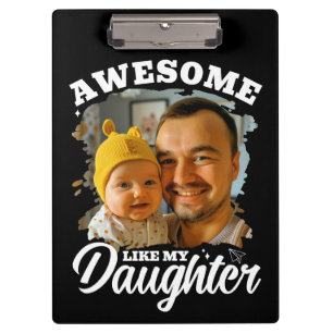 Awesome Like My Daughter Personalized Dad Photo Clipboard