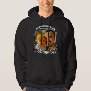 Awesome Like My Daughter Personalized Dad Photo Hoodie