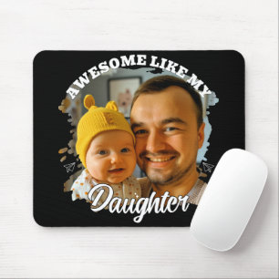 Awesome Like My Daughter Personalized Dad Photo Mouse Pad