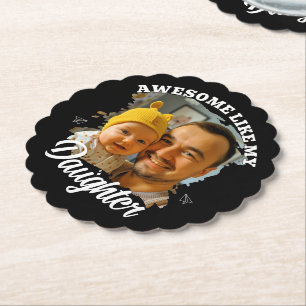 Awesome Like My Daughter Personalized Dad Photo Paper Coaster