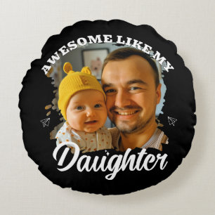 Awesome Like My Daughter Personalized Dad Photo Round Pillow