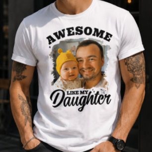 Awesome Like My Daughter Personalized Dad Photo T-Shirt