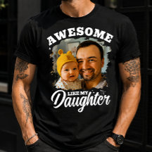 Awesome Like My Daughter Personalized Dad Photo
