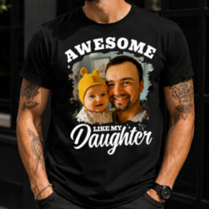 Awesome Like My Daughter Personalized Dad Photo T-Shirt