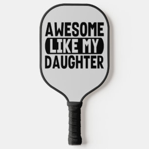 Awesome Like My Daughter Present Parents Dad Mom Pickleball Paddle