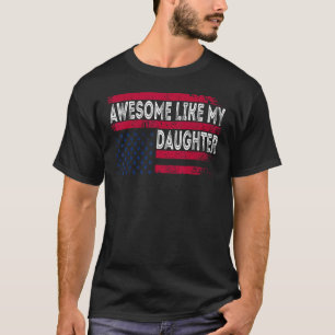 Awesome Like My Daughter Retro Father s Day USA F T-Shirt
