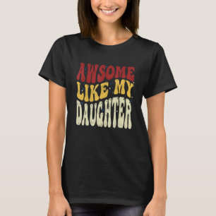 Awesome Like My Daughter Retro Men Dad Fathers 5 T-Shirt