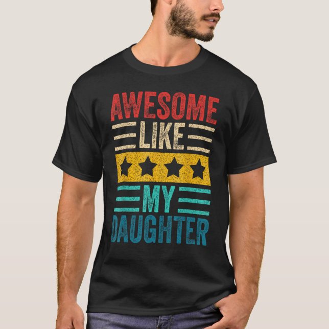 Awesome Like My Daughter Retro Men Dad Funny Fathe T-Shirt (Front)