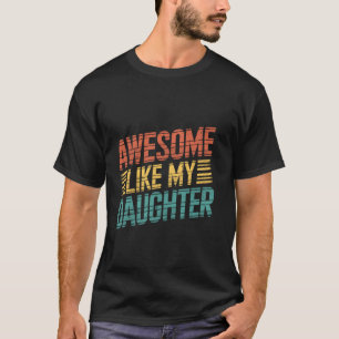 Awesome Like My Daughter Retro Vintage Dad Fathers T-Shirt