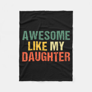 Awesome Like My Daughter Shirt Funny Men Dad Fathe Fleece Blanket