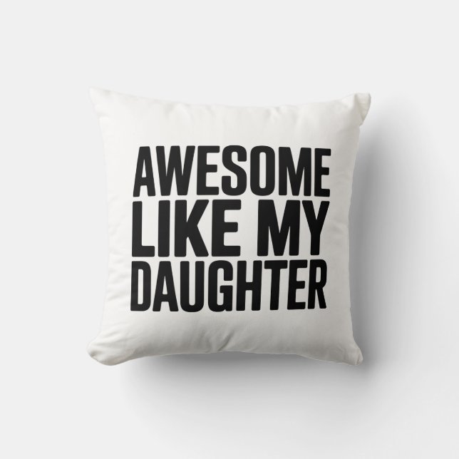 Awesome Like My Daughter Shirt Funny Men Dad  Throw Pillow (Front)